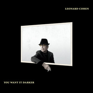 300 Leonard Cohen You Want It Darker